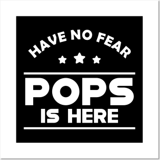 Pops - Have no fear pops is here Posters and Art